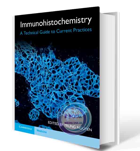 دانلود کتاب Immunohistochemistry: A Technical Guide to Current Practices  2023(ORIGINAL PDF)
